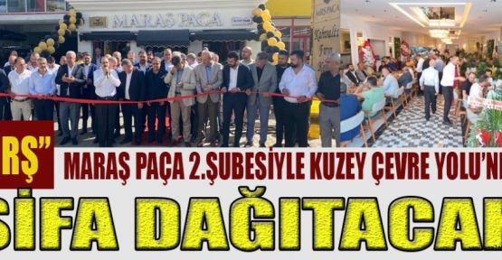 MRŞ MARAŞ PAÇA 2. ŞUBESİ’Nİ AÇTI