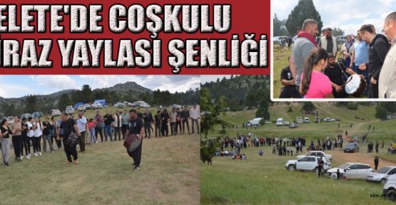 HELETE’DE GELENEKSEL YAYLA ŞENLİĞİ