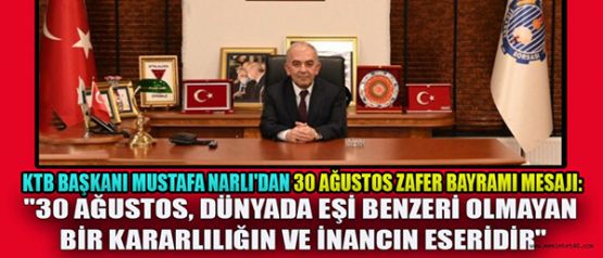 BAŞKAN NARLI'DAN 30 AĞUSTOS MESAJI