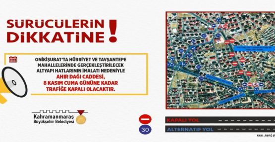 AHIRDAĞI CADDESİ, 8 KASIM’A KADAR TRAFİĞE KAPALI