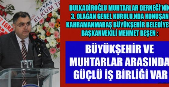 BEŞEN; MUHTARLIK, DEMOKRASİNİN EN TEMEL UNSURUDUR!