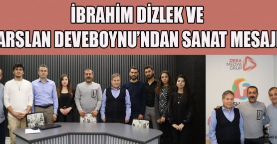 DİZLEK VE DEVEBOYNU’NDAN SANAT MESAJI