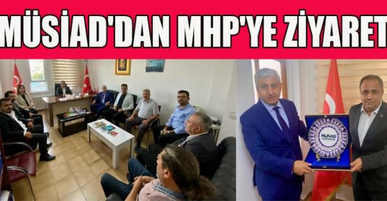 MÜSİAD'DAN MHP'YE ZİYARET