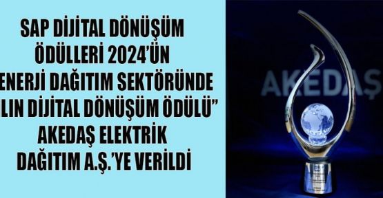 SAP DİJİTAL DÖNÜŞÜM ÖDÜLLERİ 2024’ÜN DİJİTAL DÖNÜŞÜM ÖDÜLÜ