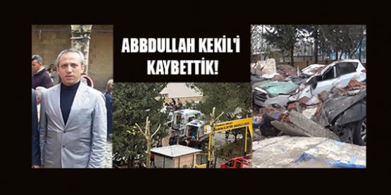 ABDULLAH KEKİL  HAYATINI KAYBETTİ