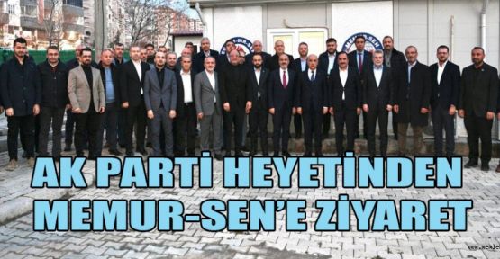 AK PARTİ’DEN MEMUR-SEN’E ZİYARET