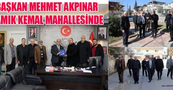 BAŞKAN AKPINAR, BU KEZ NAMIK KEMAL MAHALLESİNDE