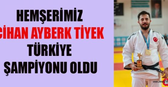 CİHAN AYBERK TİYEK, GURURUMUZ OLDU!