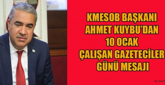 ESNAF BİRLİK BAŞKANI KUYBU; GAZETECİLER, TOPLUMUN SESİDİR