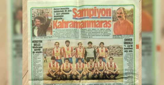 BİR ZAMANLAR KAHRAMANMARAŞSPOR