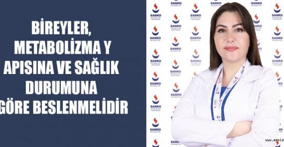 METABOLİZMA YAPISINA VE SAĞLIK DURUMUNA GÖRE BESLENME