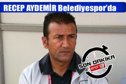 RECEP AYDEMİR BELEDİYESPOR’DA