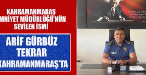 MÜDÜR GÜRBÜZ, TEKRAR MERKEZE DÖNDÜ