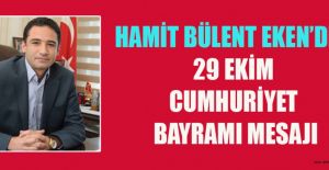 H.BÜLENT EKEN’DEN CUMHURİYET BAYRAMI MESAJI