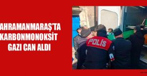 KARBONMONOKSİT GAZI CAN ALDI