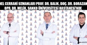 SANKO ÜNİVERSİTESİ HASTANESİ’NDE ÜNLÜ DOKTORLAR