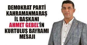 DP İL BAŞKANI AHMET GEBEL’DEN BAYRAM MESAJI