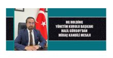 GÜRSOY: MİRAÇ GECESİ, MANEVİ ANLAMLAR TAŞIR